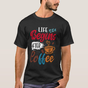 T-shirt La vie commence après le café
