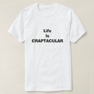 T-shirt La Vie Craptaculaire Est Drôle Sale Humour Plaisan