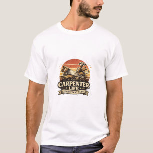 T-shirt La vie de charpentier sciure dans mes veines vinta