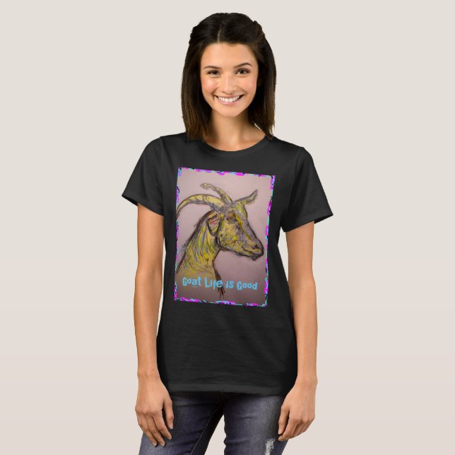 T-shirt La vie de chèvre est bonne (Devant entier)
