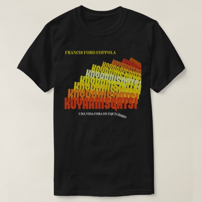 T-shirt La vie de Koyaanisqatsi hors d'équilibre 1982 (Design devant)