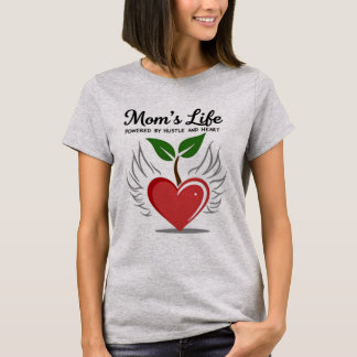 T-shirt La vie de maman : Powered by Hustle and Heart