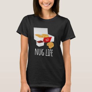 T-shirt La vie de Nug - chemise de pépites de poulet