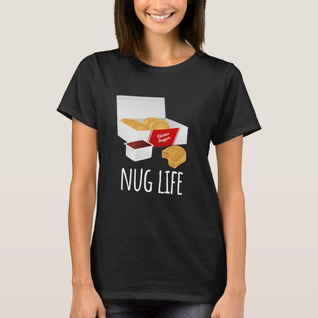T-shirt La vie de Nug - chemise de pépites de poulet (Devant)