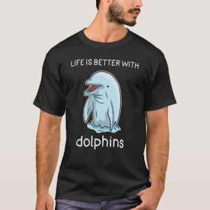 T-shirt La vie des chemises Dolphin Lover est meilleure av