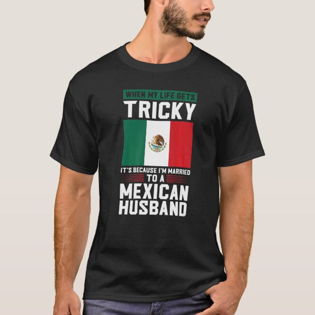 T-shirt la vie devient délicate Je suis marié mari mexicai (Devant)