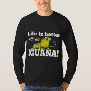 T-shirt La Vie Dragon À Portée Est Meilleure Avec Une Igua
