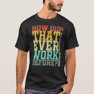 T-shirt La Vie Du Débogueur De Programmeur Comment Est-Ce 