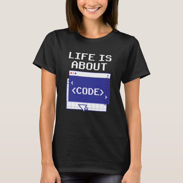 T-shirt La vie est à propos de citations de code programme (Devant)