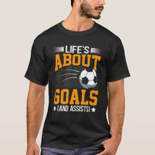 T-shirt La Vie Est À Propos Des Buts Et Aide Le Football J