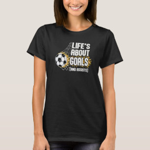 T-shirt La vie est à propos des buts et des passes décisiv