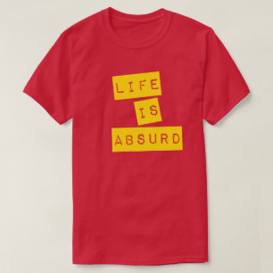 T-shirt La vie est absurde (Bande jaune)