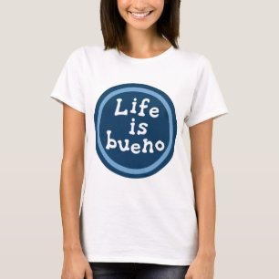 T-shirt La vie est bueno