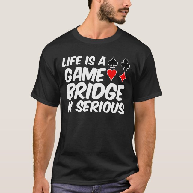 T-shirt La vie est carte de pont de jeu est chemise (Devant)
