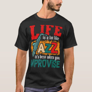 T-shirt La Vie Est Comme Le Meilleur Jazz Quand Améliorer