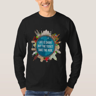 T-shirt La Vie Est Court Acheter Le Billet Prendre Le Voya