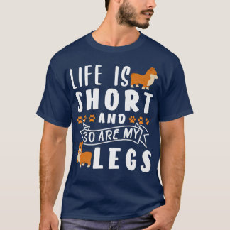 T-shirt La Vie Est Courte Et Mes Jambes Aussi1084