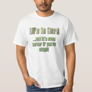 T-shirt La vie est dure