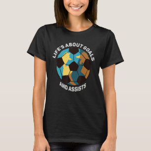 T-shirt La vie est faite de buts et de passes décisives Ho
