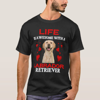 T-shirt La vie est géniale avec un Labrado Retriever Labra