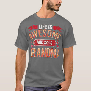 T-shirt La vie est géniale, tout comme la grand-mère