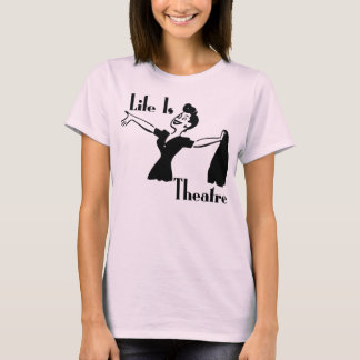 T-shirt La vie est le théâtre