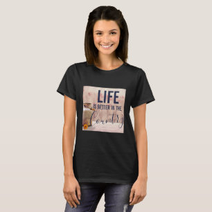 T-shirt La vie est meilleure à la campagne Citation avec p