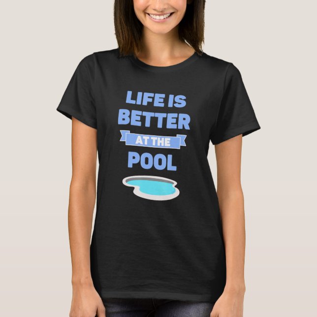 T-shirt La Vie Est Meilleure À La Piscine Vacance D'Été (Devant)