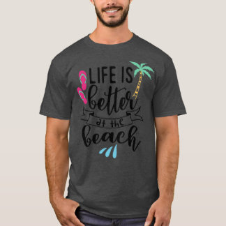 T-shirt La vie est meilleure à la plage