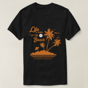 T-shirt La vie est meilleure à la plage