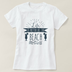 T-shirt La vie est meilleure à la plage été