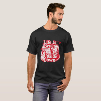 T-shirt La vie est meilleure à l'envers Typographie T-Shir