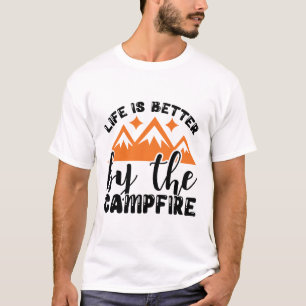 T-shirt La vie est meilleure au coin du feu de camp 