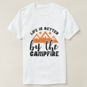 T-shirt La vie est meilleure au coin du feu de camp 