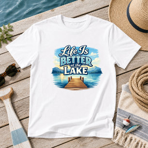 T-shirt La vie est meilleure au lac Humour lac	