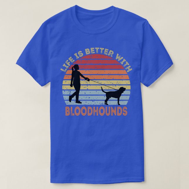 T-shirt La Vie Est Meilleure Avec Bloodhounds 1 (Design devant)