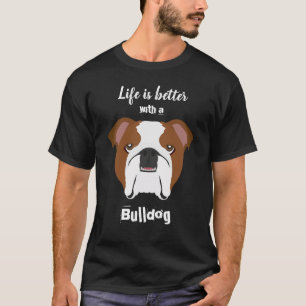 T-shirt La vie est meilleure avec Bulldog
