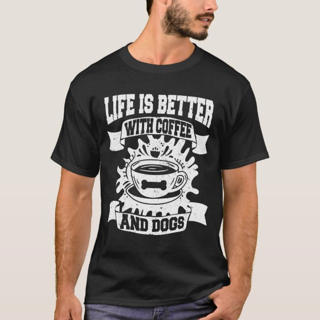 T-shirt La Vie Est Meilleure Avec Café Et Chiens Vint Amou (Devant)