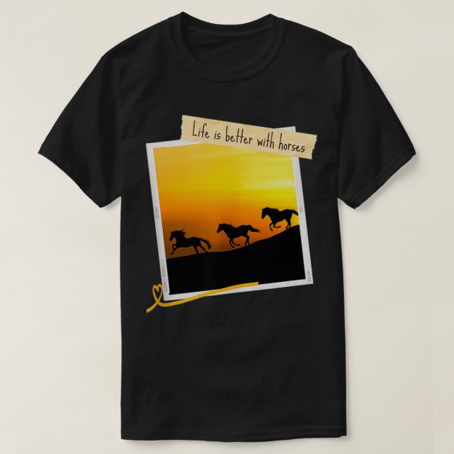 T-shirt La vie est meilleure avec des chevaux Galopping Wi (Design devant)