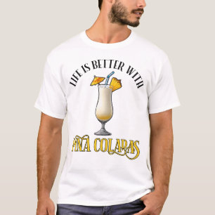 T-shirt La vie est meilleure avec des Pina Coladas