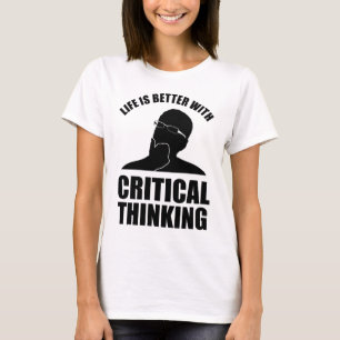 T-shirt La Vie Est Meilleure Avec La Pensée Critique
