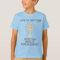 La vie est meilleure avec la sainte Eucharistie