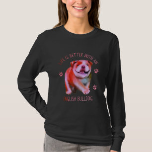 T-shirt La Vie Est Meilleure Avec Le Chien-Putain Anglais 