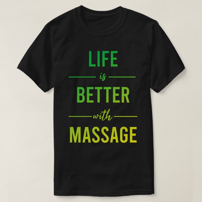 T-shirt La Vie Est Meilleure Avec Le Massage 10 (Design devant)