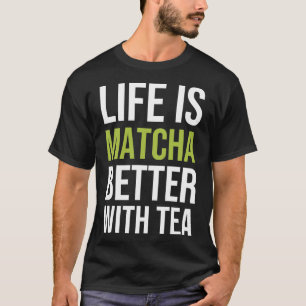 T-shirt La Vie Est Meilleure Avec Le Thé 1