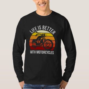 T-shirt La Vie Est Meilleure Avec Les Motocyclettes Drôle
