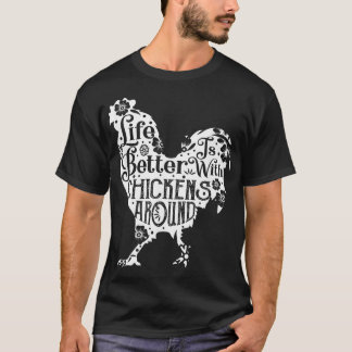 T-shirt La vie est meilleure avec les poulets Animaux Anim