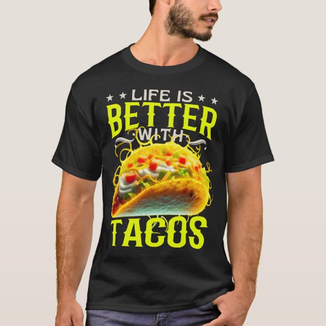 T-shirt la vie est meilleure avec les tacos (Devant)