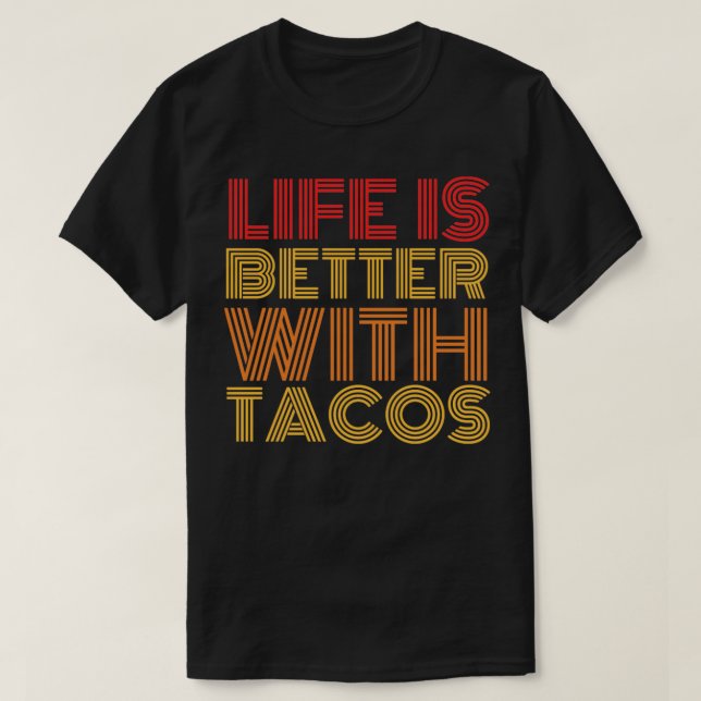 T-shirt La vie est meilleure avec les tacos (Design devant)