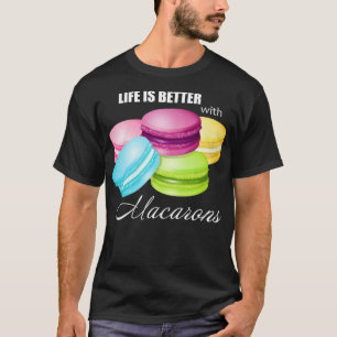 T-shirt La vie est meilleure avec Macarons pour Macar doux